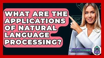 What Are The Applications Of Natural Language Processing? - Next LVL Programming