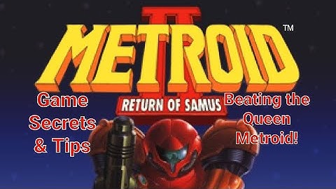 Metroid 2(Update)-Game Secrets & Tips (Easier Way to Beat Queen Metroid)