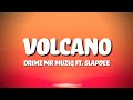 Drimz Mr Muziq ft. Slapdee - Volcano (Lyrics)