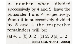 A number when divided successively by 4 and 5 leave the remainder 1 and 4. |Number System| SSC .