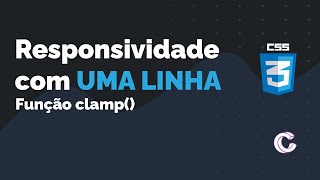 FUNÇÃO CLAMP(): Responsividade com uma linha - #TUTORIAIS CSS