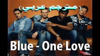 Blue - One Love (مترجم عربي) | DonSub.com