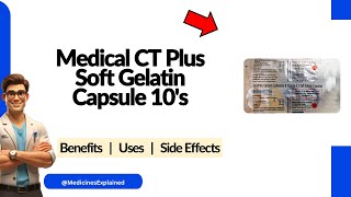 Medical CT Plus Soft Gelatin Capsule Uses, Side Effects & Dosage Explained! 💊 screenshot 5