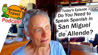 San Miguel de Allende Mexico - Do You Need to Speak Spanish?