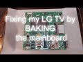 Fixing my LG TV... by putting it in the oven