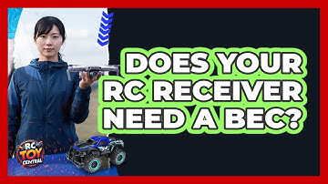 Does Your RC Receiver Need A BEC?