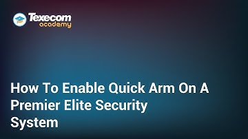 How To Enable Quick Arm On A Texecom Premier Elite Security System