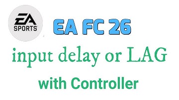 How to fix input delay or LAG with Controller on EA FC 26