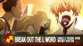 Given & Carole and Tuesday AMV - Break Out the L Word