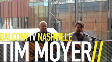 TIM MOYER - STUPID MAN (BalconyTV)