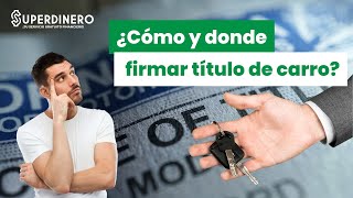 COMO y DONDE firmar un TITULO DE CARRO Con EJEMPLO Incluido