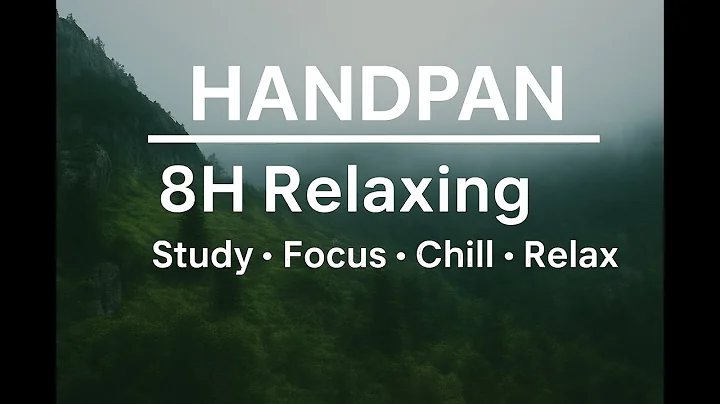 8 Hours Handpan Music – Study, Relax, Sleep & Healing Nature Sounds thumbnail