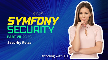 Symfony Security Part VII - Security Roles