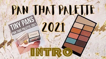Pan That Palette 2021 Intro | Tiny Pans | Pantastic Ladies