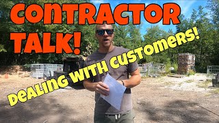CONTRACTOR TALK! DEALING WITH THE WORST CUSTOMERS!