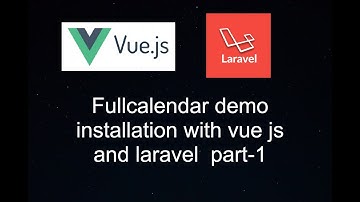 Fullcalender with laravel and vue js [part-1]
