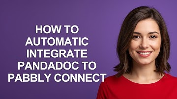 How to Automatic Integrate Pandadoc to Pabbly Connect - AshleyHowTo