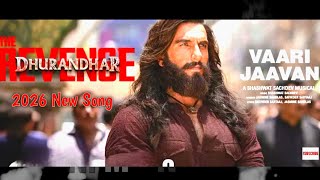 Vaari Jaavan(Lyrical) | Dhurandhar The Revenge | Ranveer Singh | Shashwat S,Jyoti N, Jasmine S,Reble