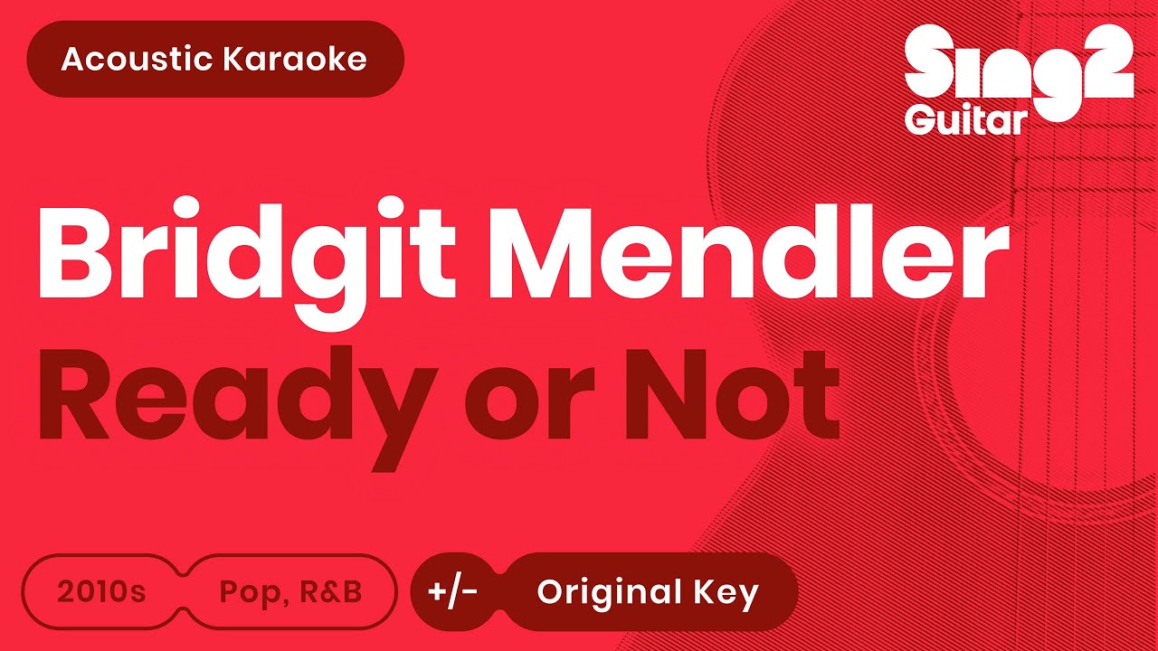 Bridgit Mendler - Ready or Not (Acoustic Karaoke)