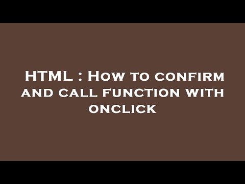 HTML : How to confirm and call function with onclick