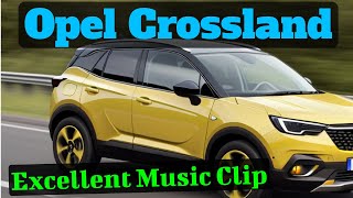 NEW  2023 OPEL CROSSLAND . (Excellent Music Clip)