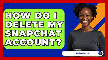 How Do I Delete My Snapchat Account? - Be App Savvy