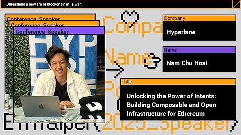 Unlocking the Power of Intents | Nam Chu Hoai, Hyperlane | ETHTaipei 2025