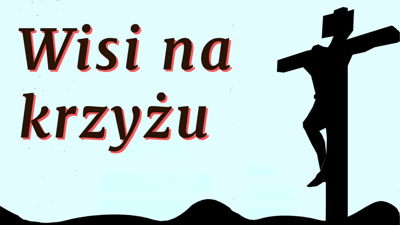 Wisi na krzyżu — pieśń wielkopostna