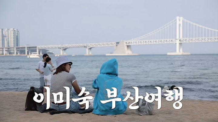 I went on my first trip to Busan with my sister.