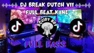 DJ BREAK DUTCH V11 JJ Full Beat kane 2023