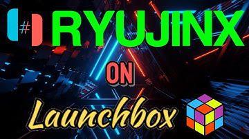Setting up Ryujinx on Launchbox