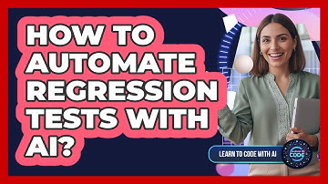 How To Automate Regression Tests With AI?