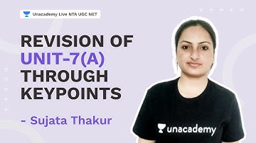 Revision of Unit-7(a) through keypoints | Sujata Thakur | NTA UGC NET | Unacademy Live