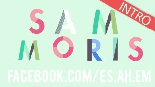 Sam Moris - Intro