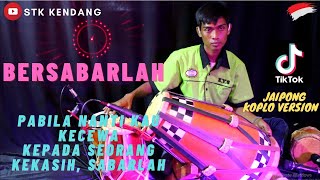 BERSABARLAH (pabila nanti kau kecewa) JAIPONG DANGDUT KOPLO Version