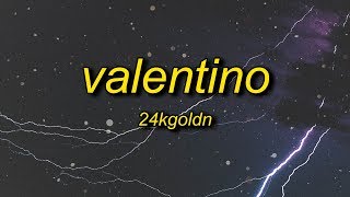 24KGoldn - Valentino (Lyrics) chords