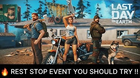 🔥 IF YOU HAVE CHOPPER YOU SHOULD TRY REST STOP EVENT !! Last day on earth 🌍 #ldoe