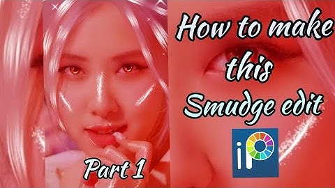 How to make this smudge edit. Tutorial. part (1/3)