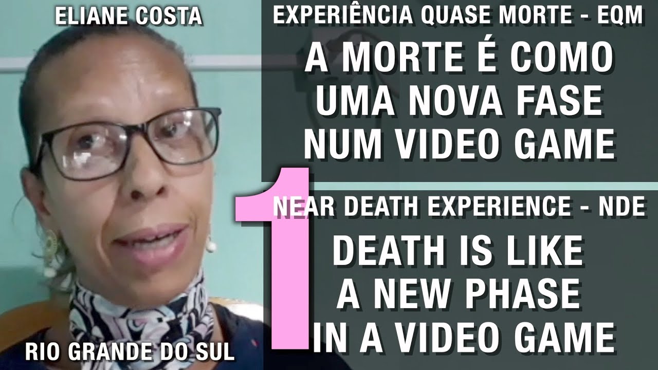 EQM – A morte é como uma nova fase num video game | NDE – Death is like a new phase in a video game