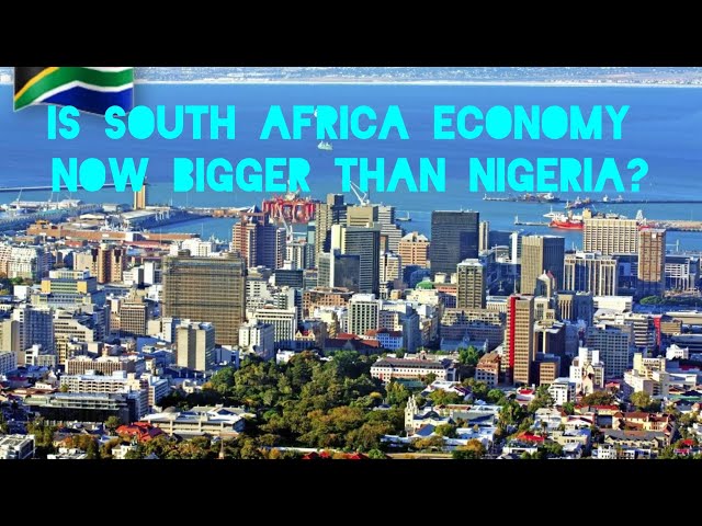Is South Africa Economy Now Bigger than Nigeria as Ghanaians and South Africans Say? class=