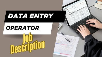 Job description of Data Entry Operator - Role, Responsibilities & Skills