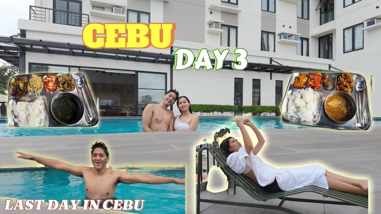 CEBU VLOG DAY 3. SWIMMING POOL. KAIN NG KOREAN FOOD SA LAST DAY IN CEBU.