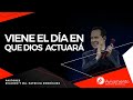 #405 Viene el día en que Dios actuará - Pastor Ricardo Rodríguez