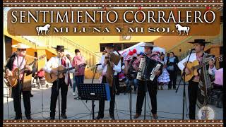 Video thumbnail of "SENTIMIENTO CORRALERO - MI LUNA Y MI SOL"