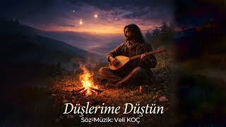 Veli Koç - Düşlerime Düştün