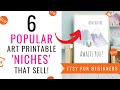 6 Popular Art Printable NICHES That Sell On Etsy! | Etsy Digital Products To Sell 2023