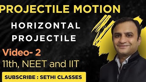 Class 11 Projectile motion - 2 Horizontal projection by Er. Vikas Sethi)