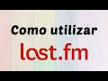 Cómo utilizar Last.fm ; macaly Cómo utilizar Last.fm ; macaly