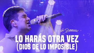 Lo Harás Otra Vez + Dios de lo imposible  Su Presencia Worship (Do It Again) | Música Cristiana