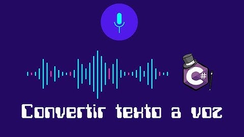 Aprende a convertir un texto a un audio con C#
